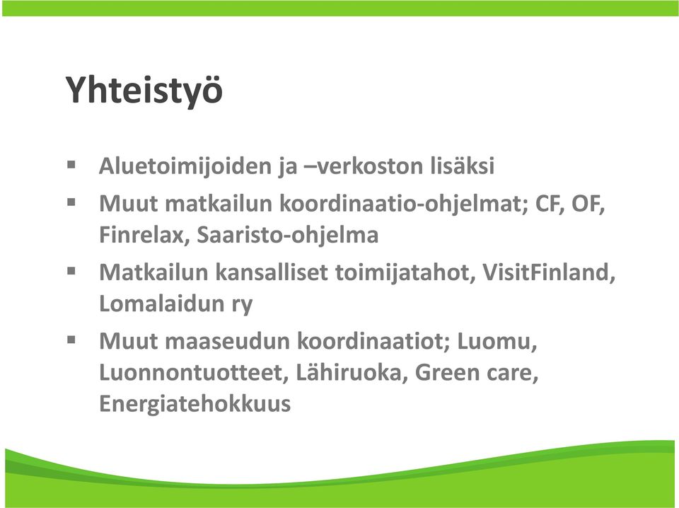kansalliset toimijatahot, VisitFinland, Lomalaidun ry Muut maaseudun