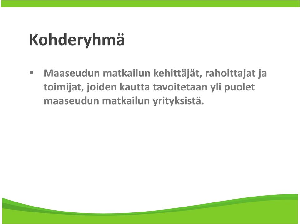 toimijat, joiden kautta