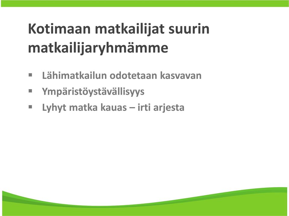 odotetaan kasvavan