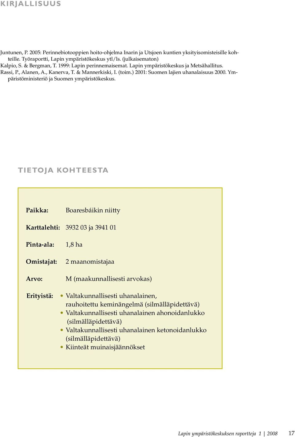 Ympäristöministeriö ja Suomen ympäristökeskus.