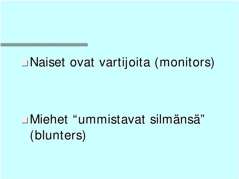 (monitors) Miehet