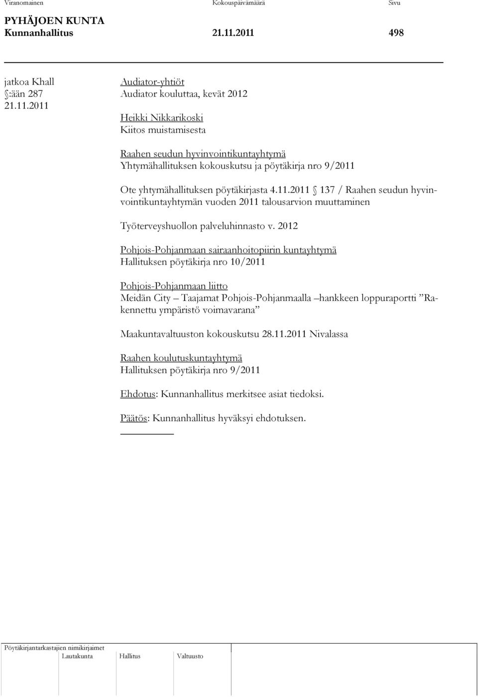 11.2011 137 / Raahen seudun hyvinvointikuntayhtymän vuoden 2011 talousarvion muuttaminen Työterveyshuollon palveluhinnasto v.