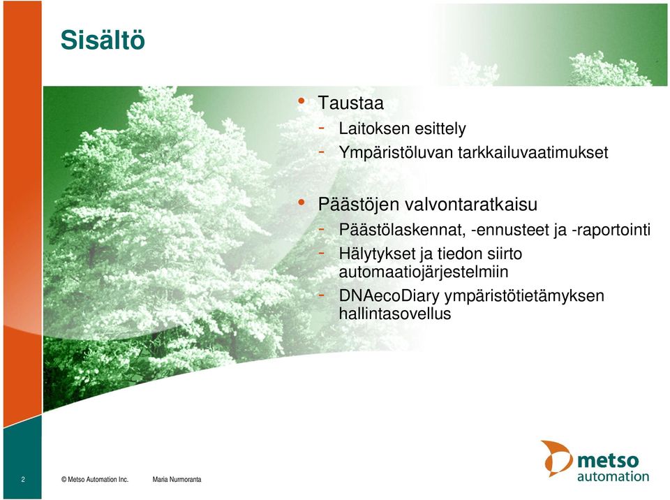 -ennusteet ja -raportointi - Hälytykset ja tiedon siirto