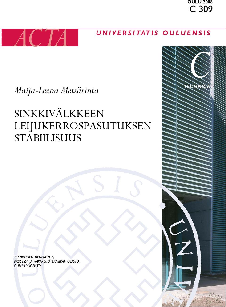 LEIJUKERROSPASUTUKSEN STABIILISUUS TEKNILLINEN
