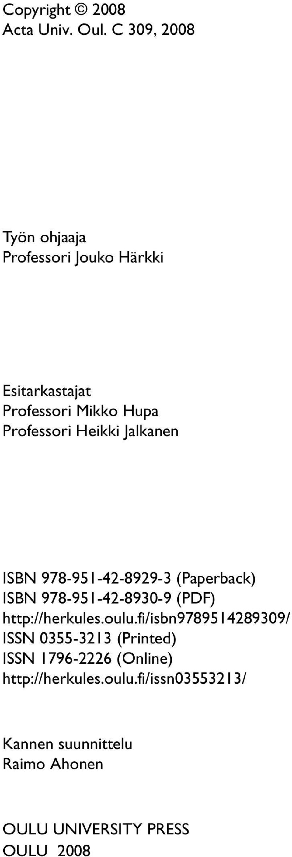 Heikki Jalkanen ISBN 978-951-42-8929-3 (Paperback) ISBN 978-951-42-8930-9 (PDF) http://herkules.oulu.