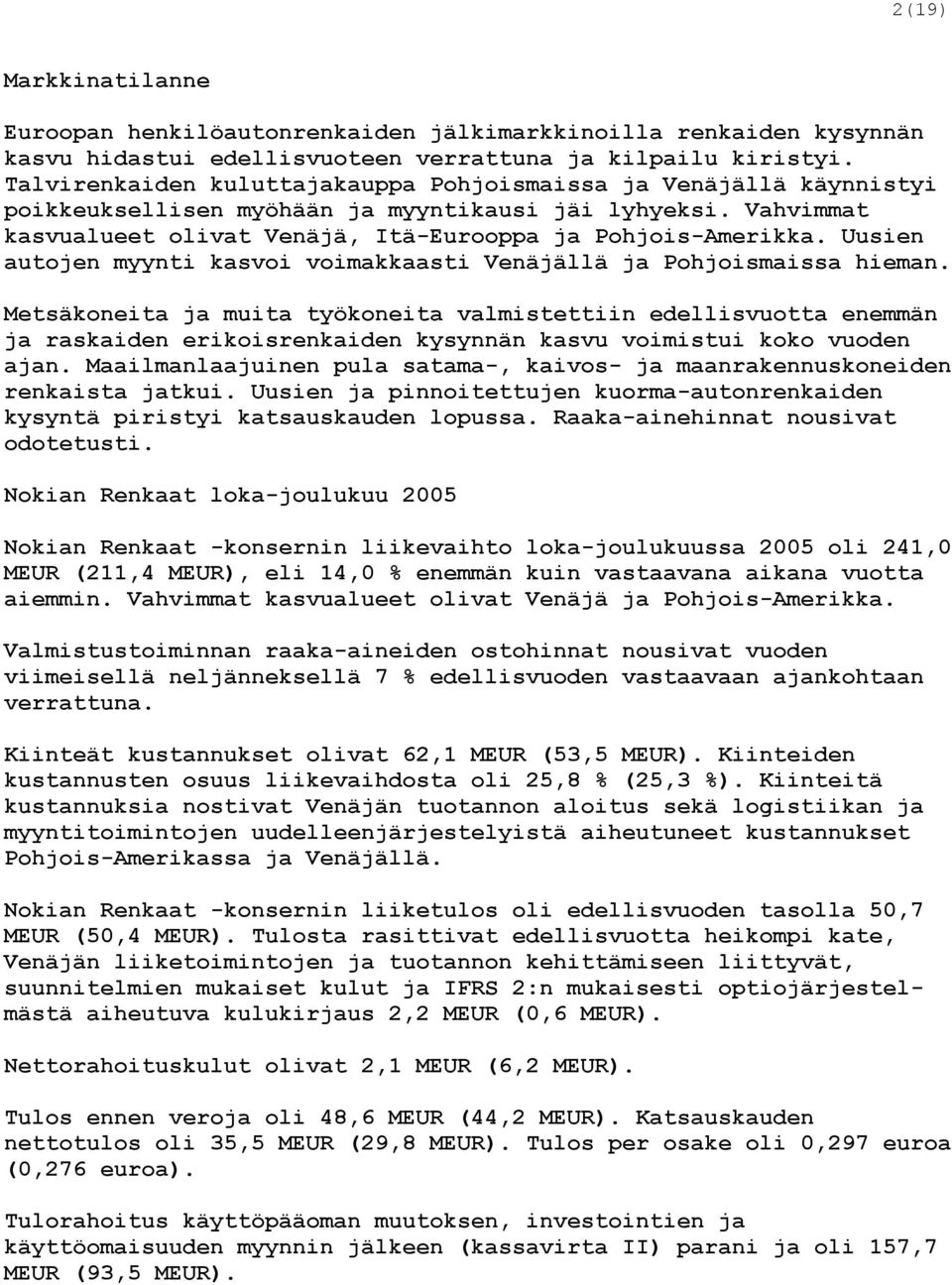 Uusien autojen myynti kasvoi voimakkaasti Venäjällä ja Pohjoismaissa hieman.