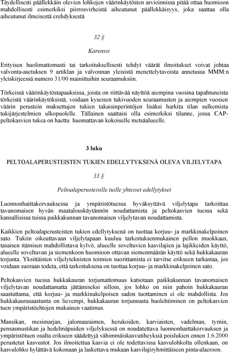 annetussa MMM:n yleiskirjeessä numero 31/00 mainittuihin seuraamuksiin.