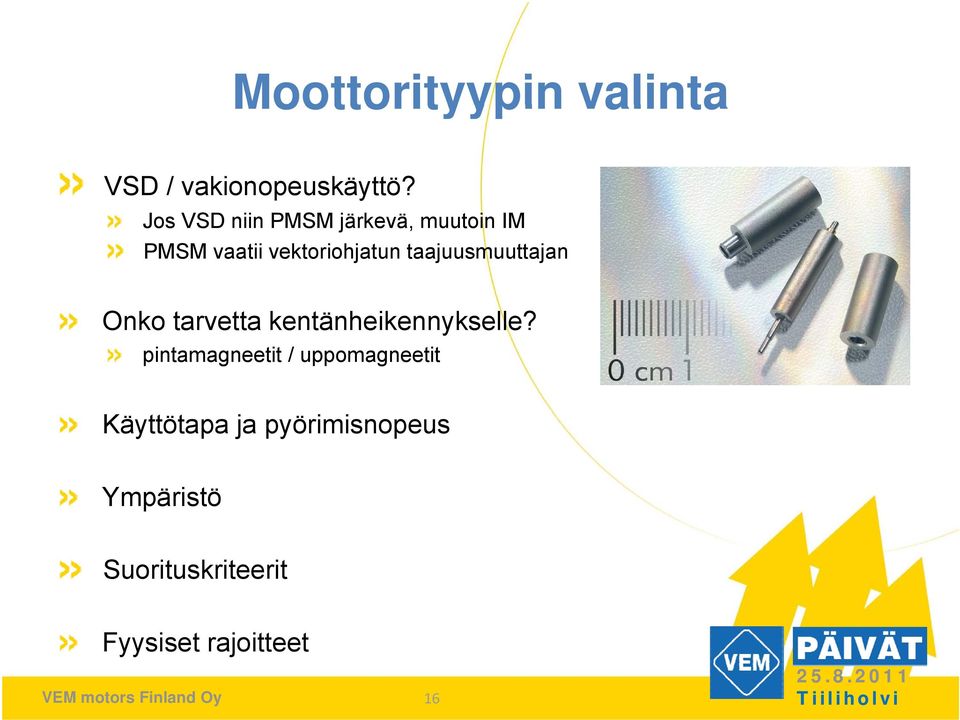 taajuusmuuttajan Onko tarvetta kentänheikennykselle?