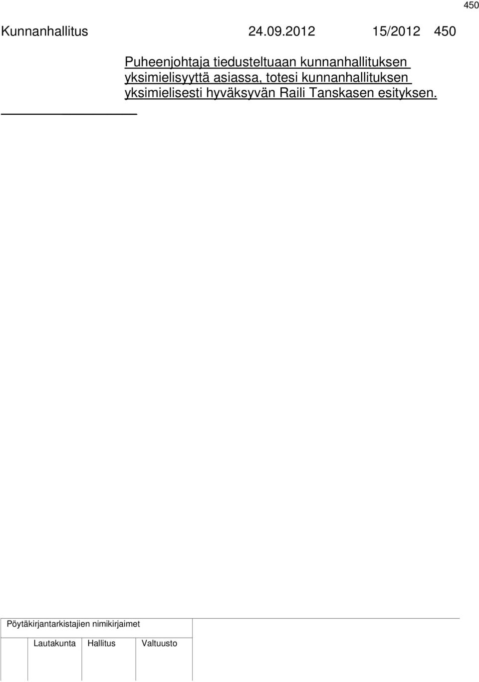 kunnanhallituksen yksimielisyyttä asiassa,