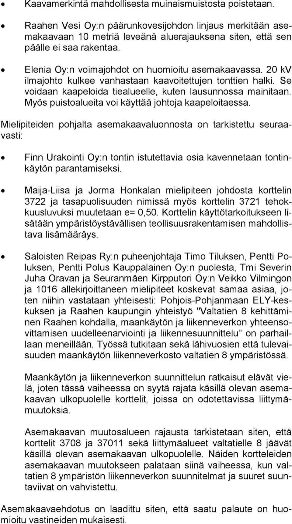 Myös puis to aluei ta voi käyttää johtoja kaapeloitaessa.