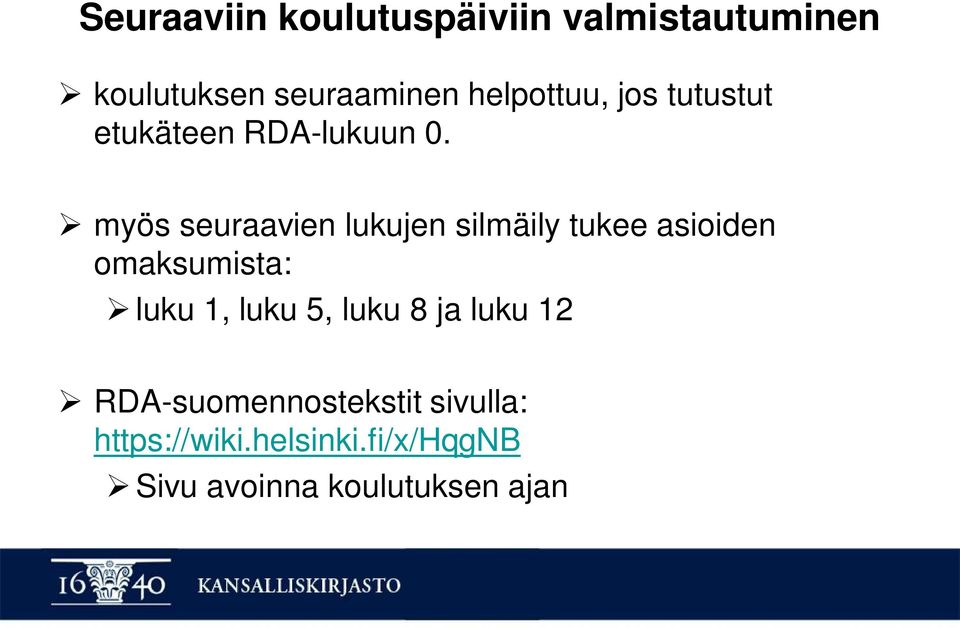 myös seuraavien lukujen silmäily tukee asioiden omaksumista: luku 1, luku