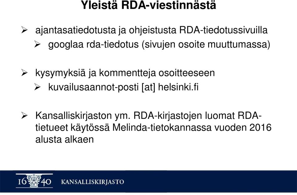osoitteeseen kuvailusaannot-posti [at] helsinki.fi Kansalliskirjaston ym.