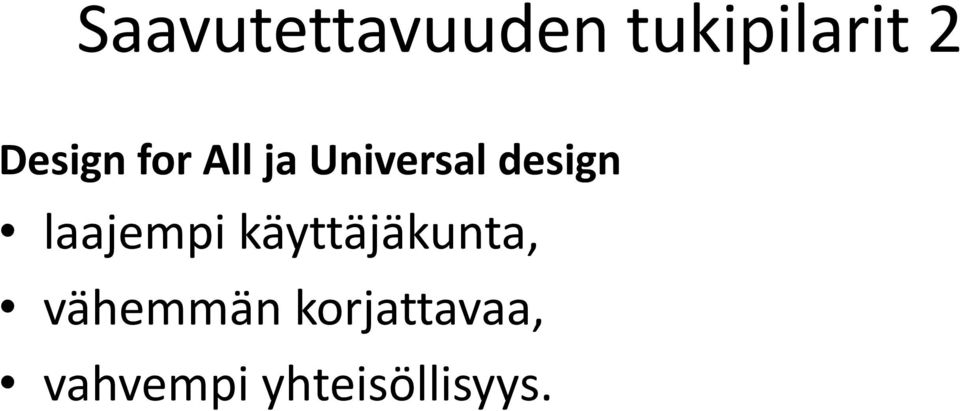 design laajempi käyttäjäkunta,