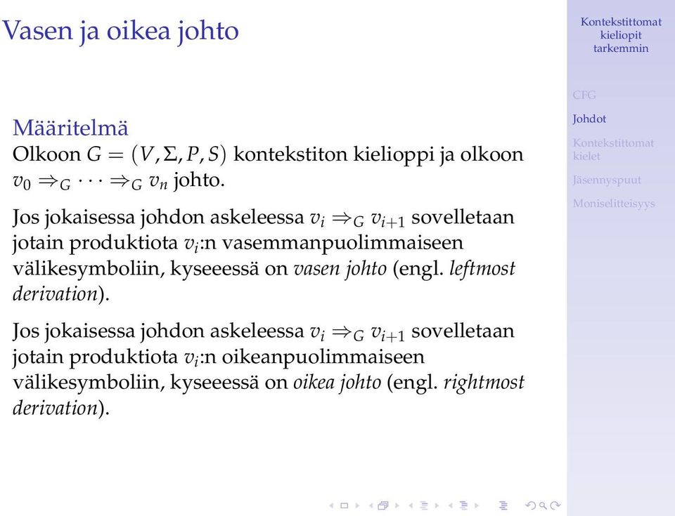 välikesymboliin, kyseeessä on vasen johto (engl. leftmost derivation).