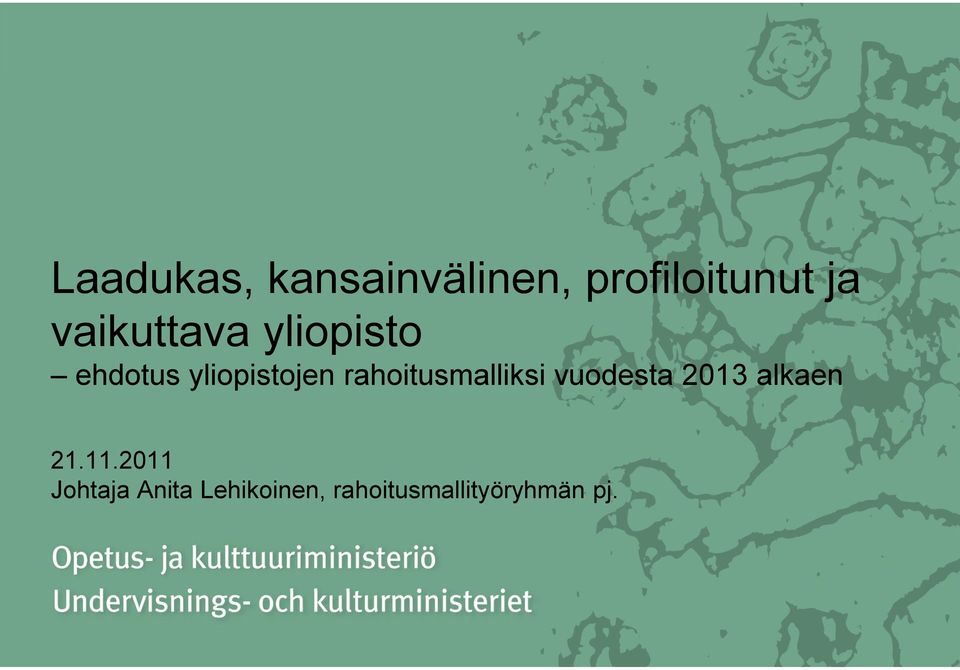 rahoitusmalliksi vuodesta 2013 alkaen 21.11.