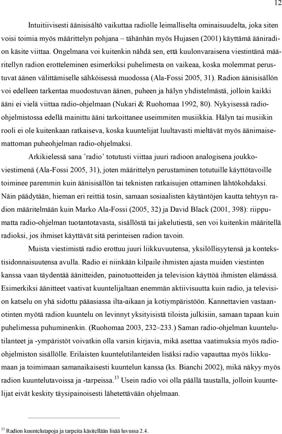 muodossa (Ala-Fossi 2005, 31).