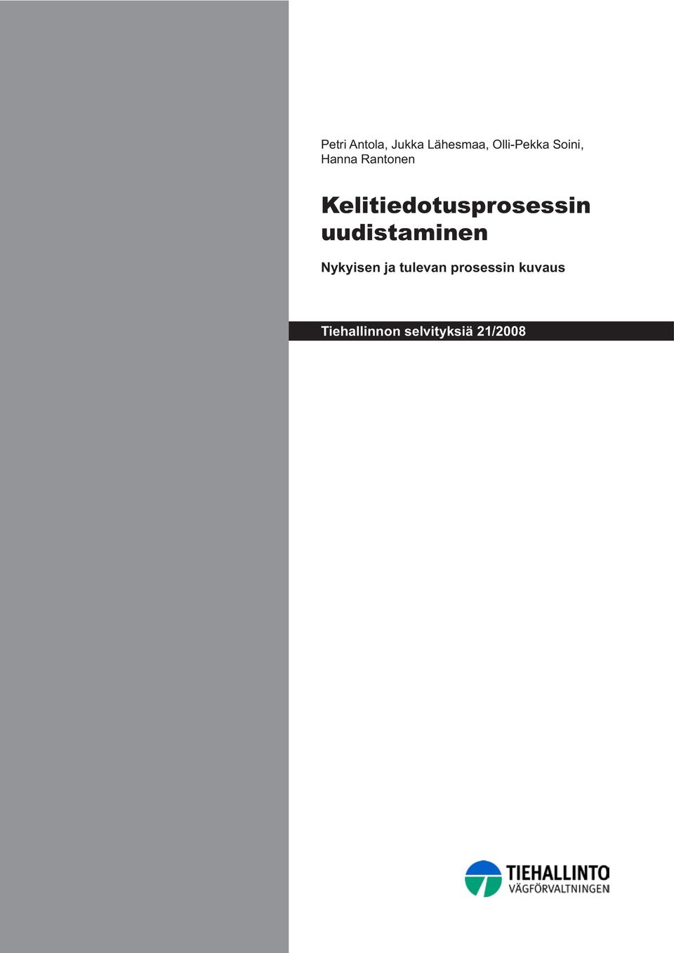 Kelitiedotusprosessin uudistaminen
