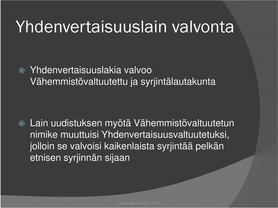 uudistuksen myötä Vähemmistövaltuutetun nimike muuttuisi