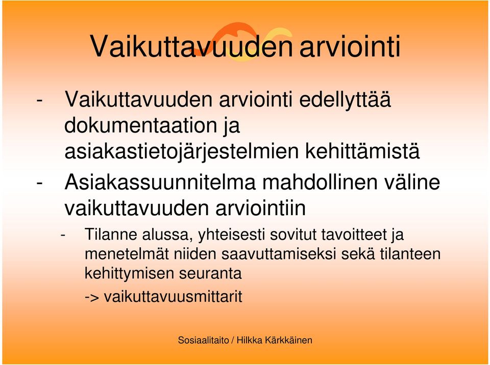 vaikuttavuuden arviointiin - Tilanne alussa, yhteisesti sovitut tavoitteet ja