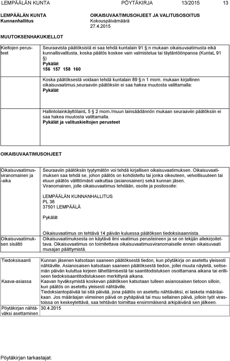 Pykälät 156 157 158 160 Koska päätöksestä voidaan tehdä kuntalain 89 :n 1 mom.