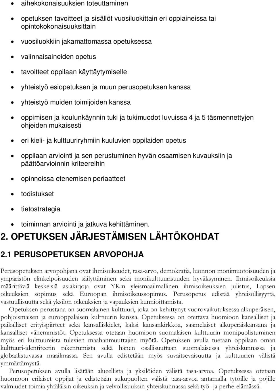 täsmennettyjen ohjeiden mukaisesti eri kieli- ja kulttuuriryhmiin kuuluvien oppilaiden opetus oppilaan arviointi ja sen perustuminen hyvän osaamisen kuvauksiin ja päättöarvioinnin kriteereihin