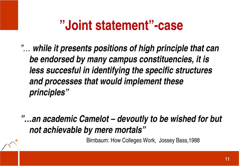 and processes that would implement these principles an academic Camelot devoutly to be