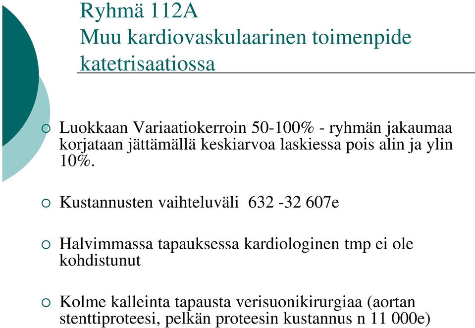 Kustannusten vaihteluväli 632-32 67e Halvimmassa tapauksessa kardiologinen tmp ei ole