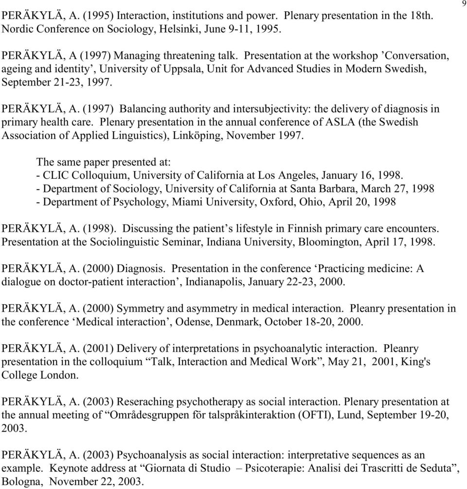 (1997) Balancing authority and intersubjectivity: the delivery of diagnosis in primary health care.