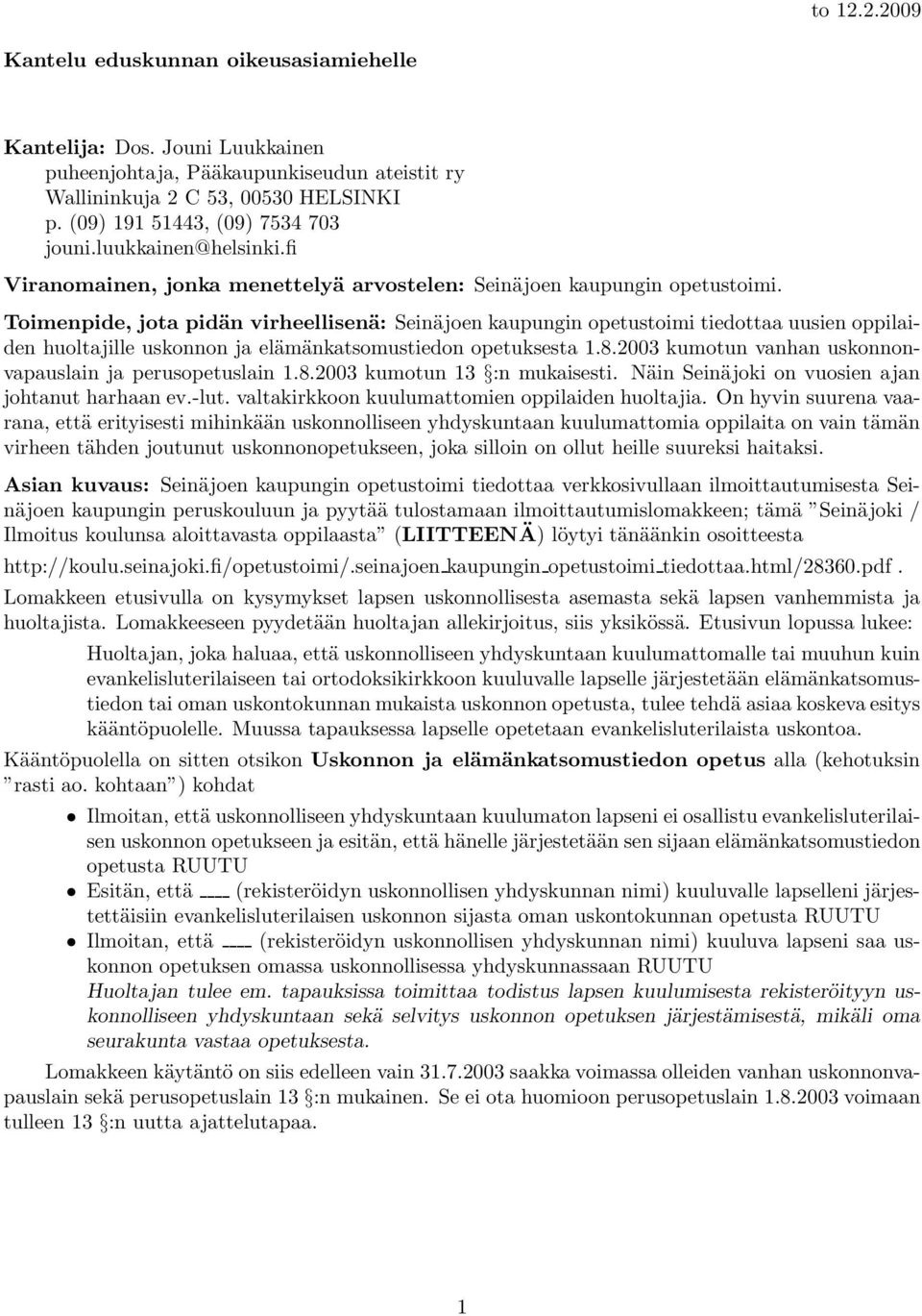 Toimenpide, jota pidän virheellisenä: Seinäjoen kaupungin opetustoimi tiedottaa uusien oppilaiden huoltajille uskonnon ja elämänkatsomustiedon opetuksesta 1.8.