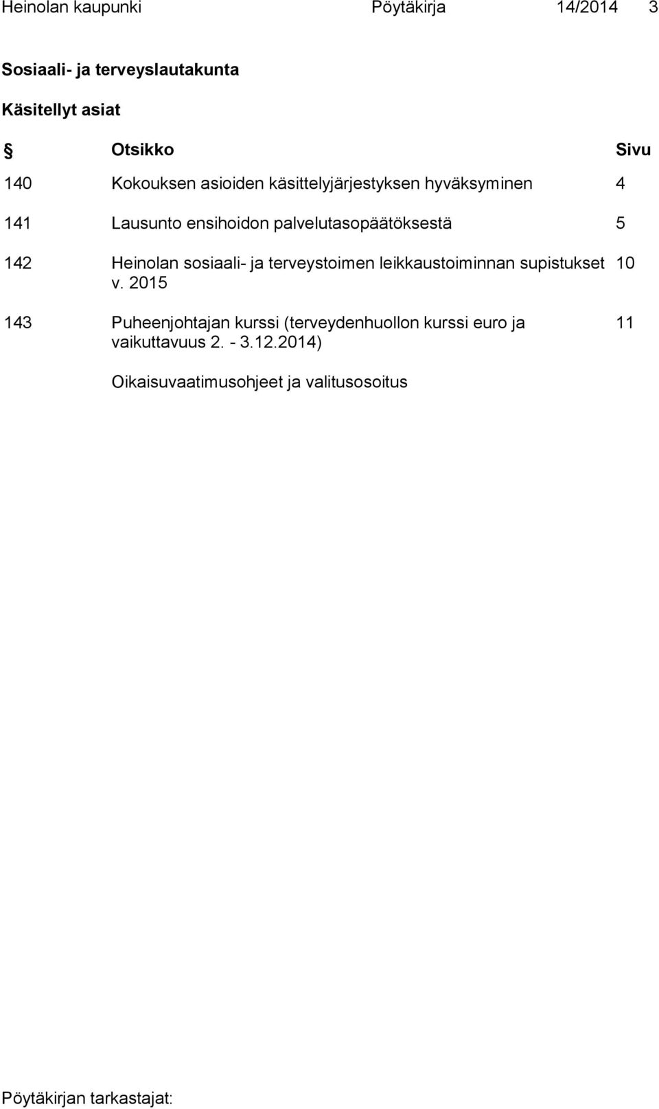 142 Heinolan sosiaali- ja terveystoimen leikkaustoiminnan supistukset v.