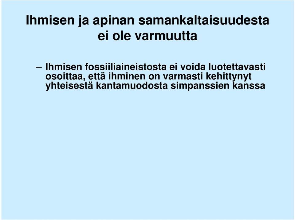 luotettavasti osoittaa, että ihminen on varmasti