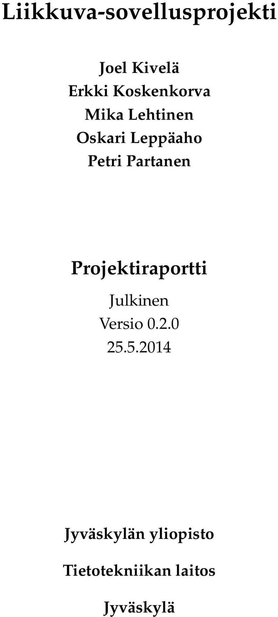 Partanen Projektiraportti Julkinen Versio 0.2.0 25.