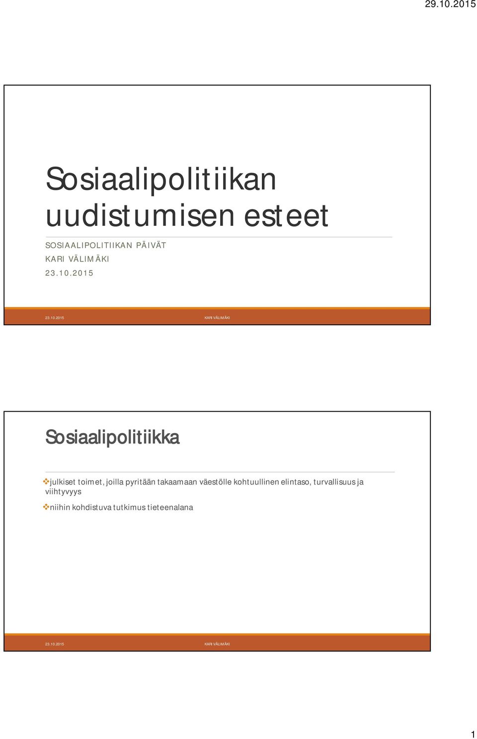 2015 Sosiaalipolitiikka julkiset toimet, joilla pyritään