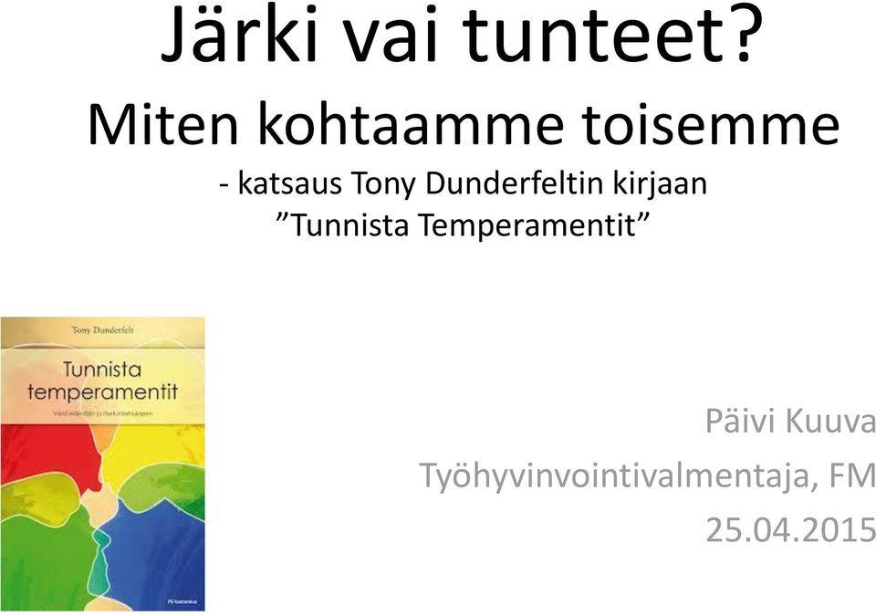 Tony Dunderfeltin kirjaan Tunnista