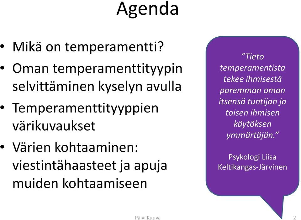 värikuvaukset Värien kohtaaminen: viestintähaasteet ja apuja muiden kohtaamiseen Tieto