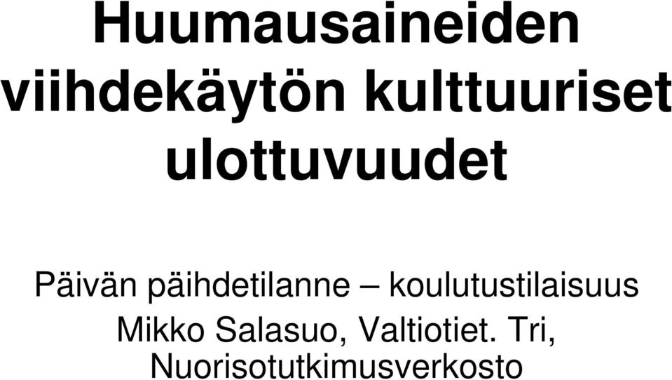päihdetilanne koulutustilaisuus Mikko