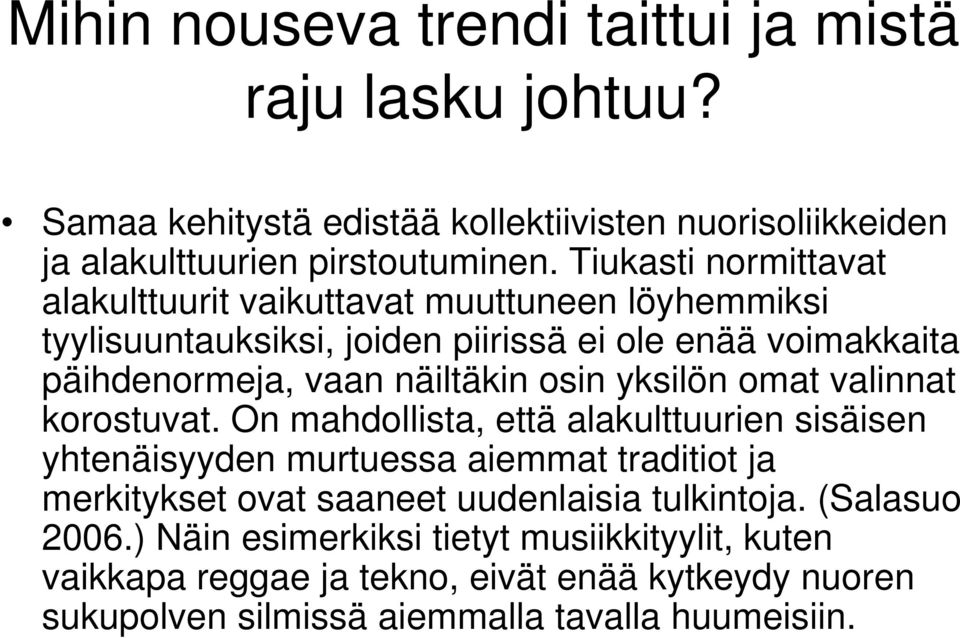 osin yksilön omat valinnat korostuvat.