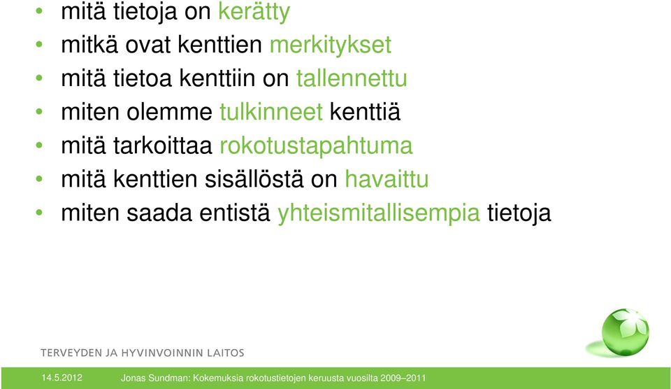 kenttiä mitä tarkoittaa rokotustapahtuma mitä kenttien