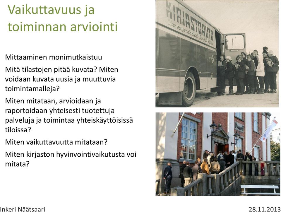 Miten mitataan, arvioidaan ja raportoidaan yhteisesti tuotettuja palveluja ja