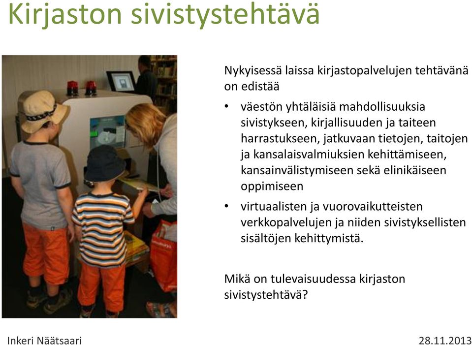 kansalaisvalmiuksien kehittämiseen, kansainvälistymiseen sekä elinikäiseen oppimiseen virtuaalisten ja