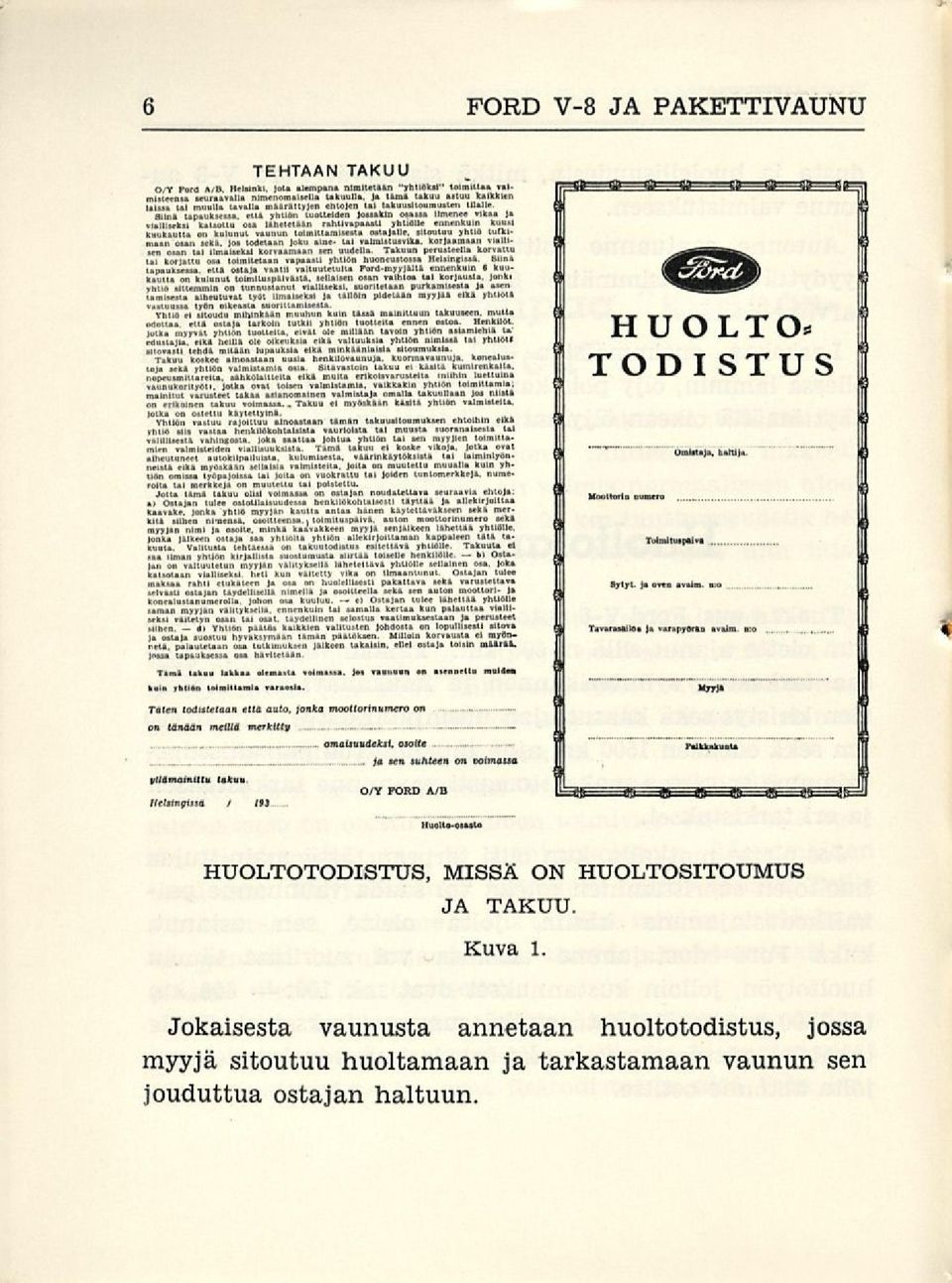 FORD A/B HUOLTOTODISTUS, MISSÄ ON HUOLTOSITOUMUS JA TAKUU. Kuva 1.