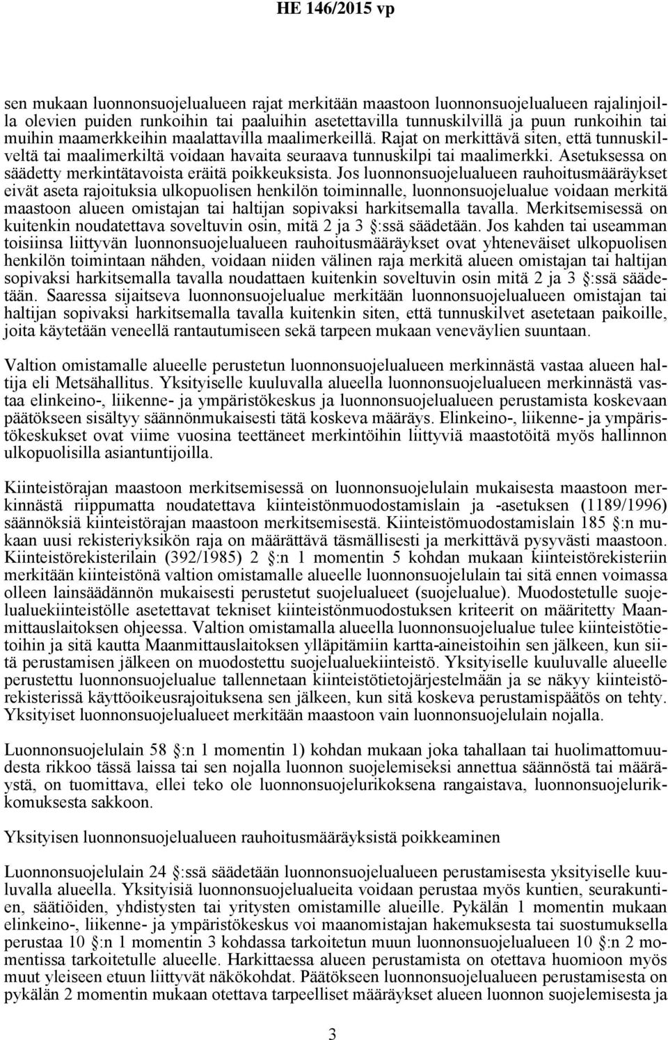 Asetuksessa on säädetty merkintätavoista eräitä poikkeuksista.