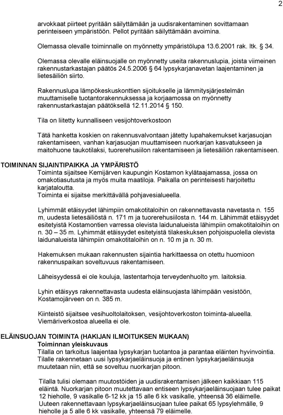 2006 64 lypsykarjanavetan laajentaminen ja lietesäiliön siirto.