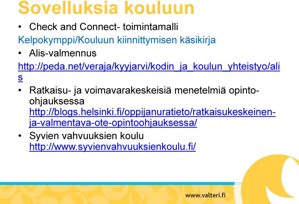 net/veraja/kyyjarvi/kodin_ja_koulun_yhteistyo/ali s Ratkaisu- ja voimavarakeskeisiä menetelmiä