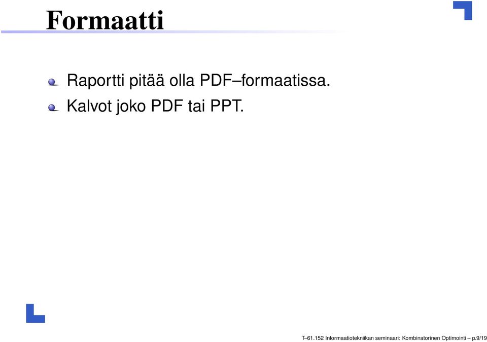 T 61.152 Informaatiotekniikan