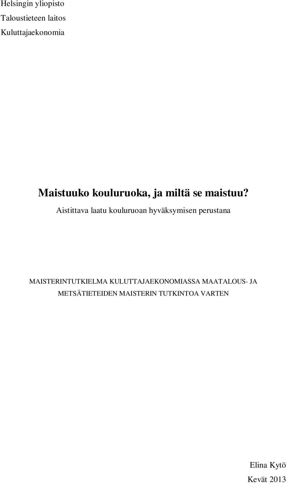 Aistittava laatu kouluruoan hyväksymisen perustana