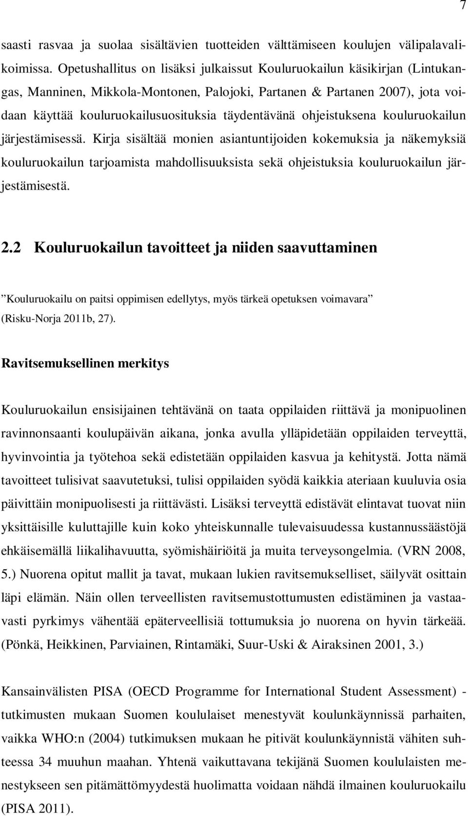 täydentävänä ohjeistuksena kouluruokailun järjestämisessä.