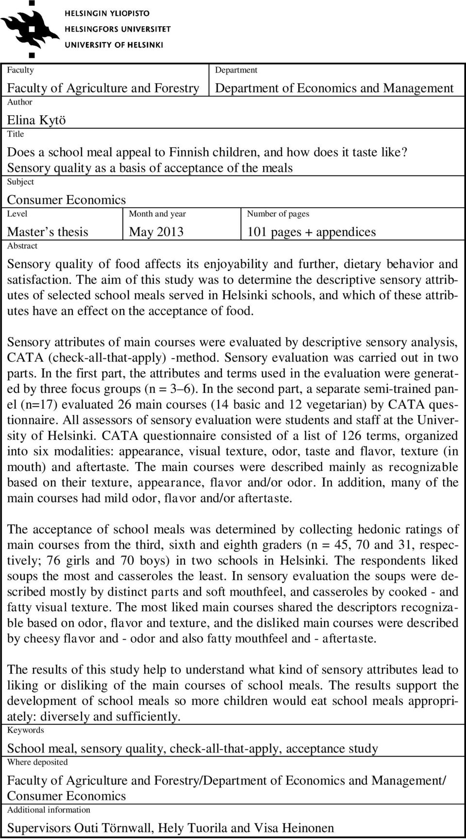 affects its enjoyability and further, dietary behavior and satisfaction.