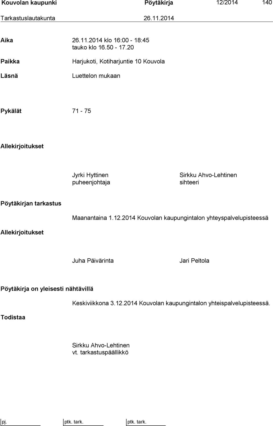 Ahvo-Lehtinen sihteeri Pöytäkirjan tarkastus Maanantaina 1.12.