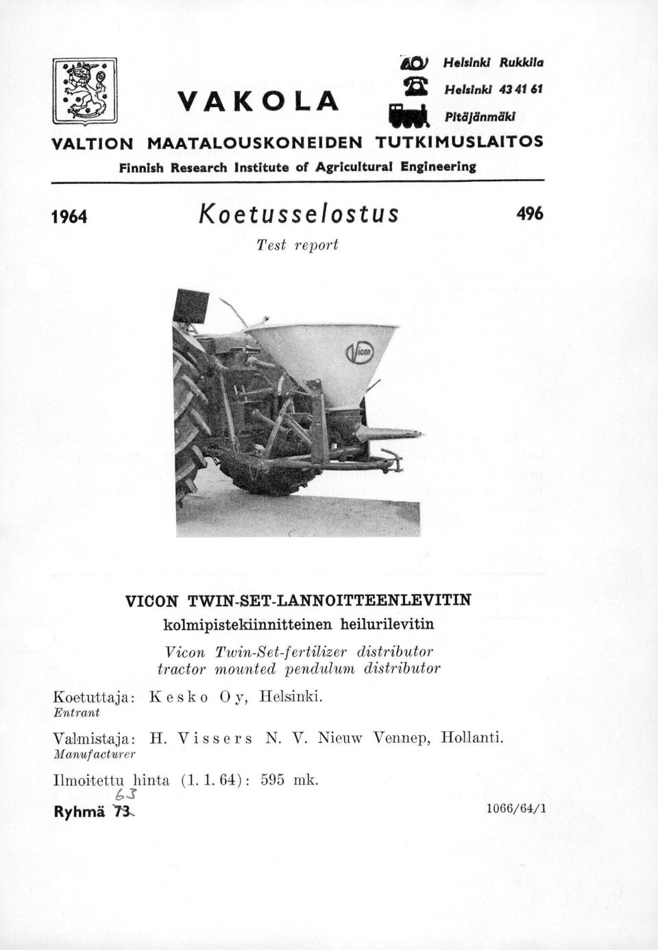 heilurilevitin Vicon Twin-Set-fertilizer distributor tractor mounted pendulum distributor Koetuttaja : Kesko y,